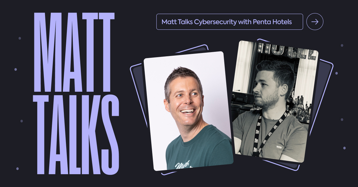 32 - Matt Talks Cybersecurity with Penta Hotels